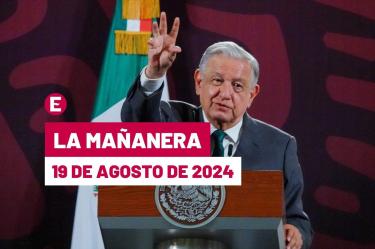 Mañanera de AMLO hoy en vivo | 19 de agosto de 2024