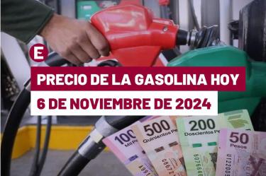 Precio de la gasolina en México el 6 de noviembre de 2024