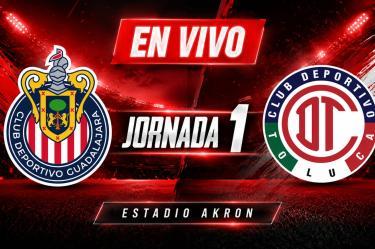 Chivas vs Toluca Jornada 1 Apertura 2026