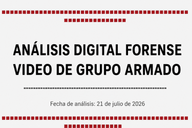 Portada del documento titulado "Análisis Digital Forense Video de Grupo Armado", fechado el 21 de julio de 2026, utilizado como referencia del estudio técnico.