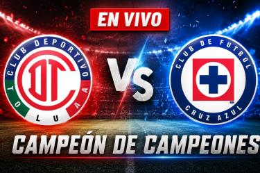 Toluca vs Cruz Azul EN VIVO el campeón de campeones de la Liga MX