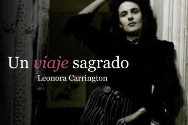 La UACM presenta la exposición Leonora Carrington: un viaje sagrado