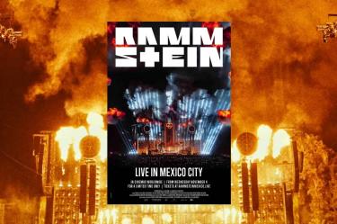 Portada de Rammstein Live in Mexico City con el póster de la película y la pirotecnia del concierto de la banda en México.