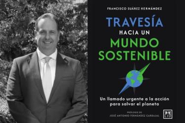 El Dr. Francisco Suárez Hernández presentó su libro Travesía hacia un mundo sostenible
