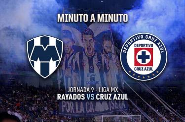 Rayados-Cruz Azul minuto a minuto