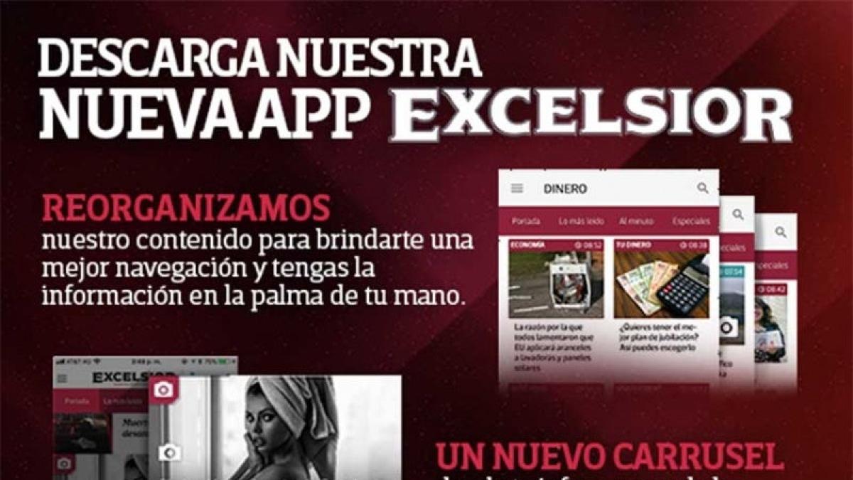 Siente la diferencia, infórmate con la nueva app de Excélsior