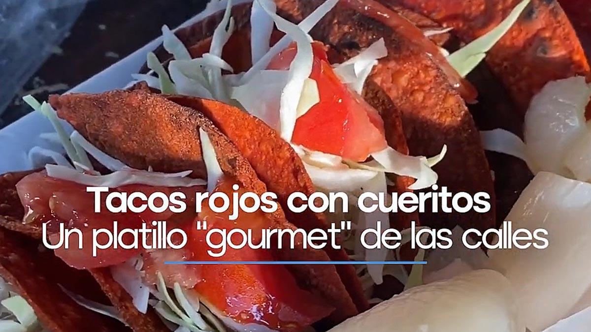 ¡Qué ricura… de taquitos rojos con cueritos los de Nuevo León!