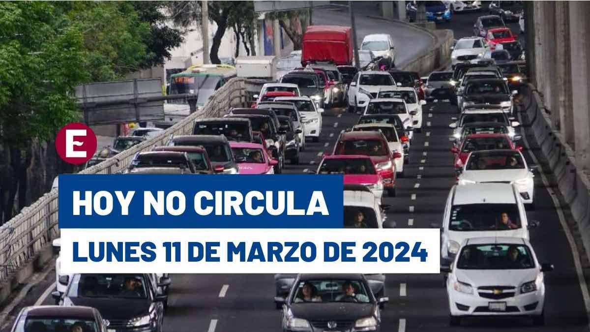 Así aplica el Hoy No Circula este lunes 11 de marzo de 2024