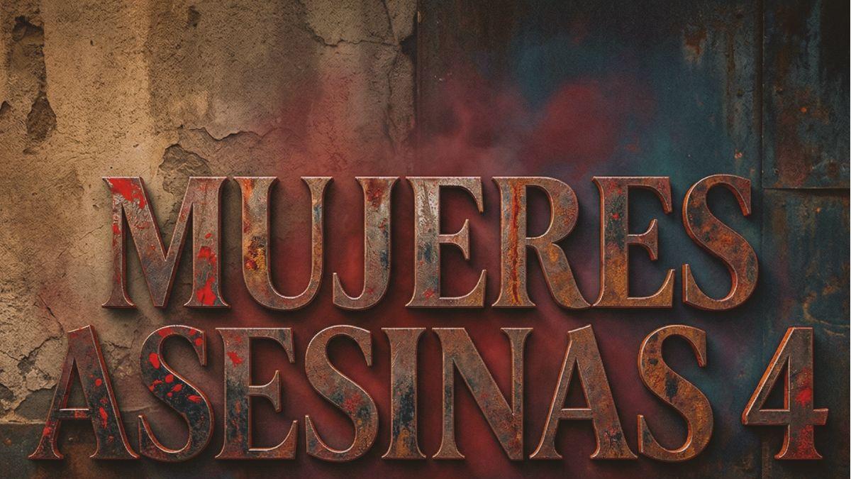 <![CDATA[Mujeres Asesinas 4: quiénes son las protagonistas de la nueva temporada]]>