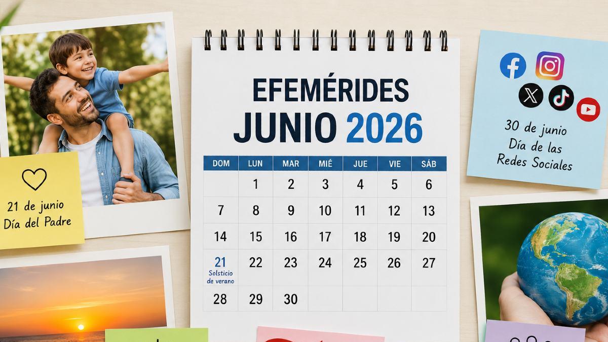 <![CDATA[Efemérides de junio 2026: del Día del Padre al Día del Orgullo y más]]>
