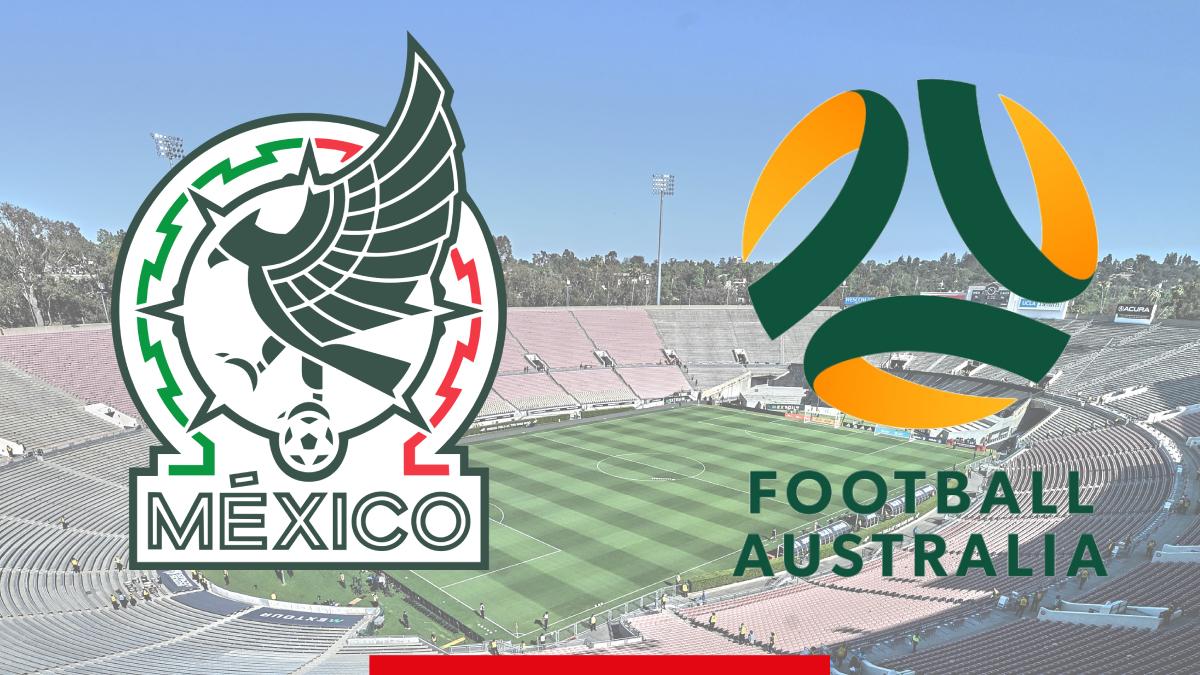 <![CDATA[México Vs Australia EN VIVO: Penúltimo amistoso previo al Mundial 2026]]>