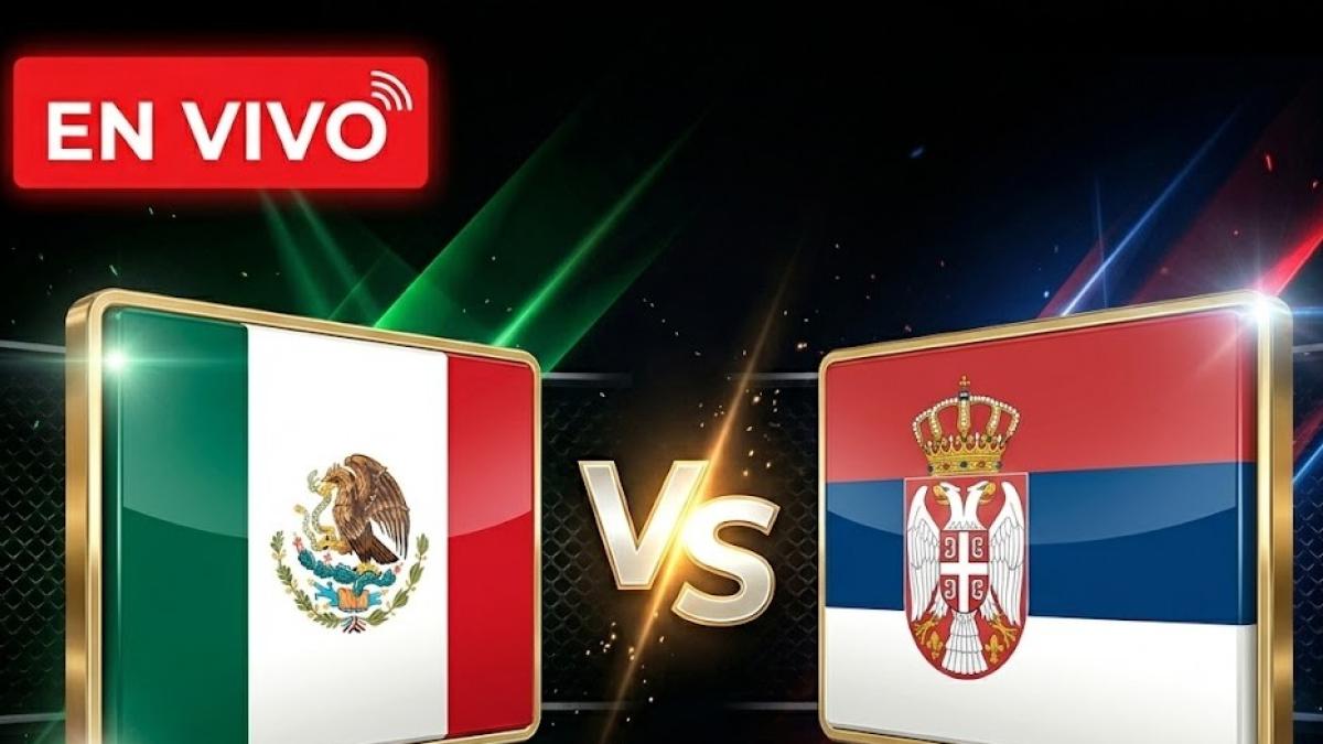 <![CDATA[México vs Serbia; minuto a minuto del último partido de cara al Mundial 2026]]>